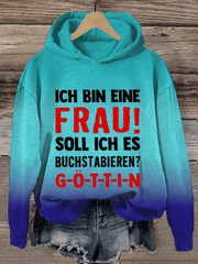 “Ich bin eine Frau! Soll ich es buchstabieren？”Damen Kapuzenpullover.