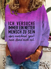 "Ich versuche immer ein netter Mensch zu sein ..." -Sweatshirt für Damen