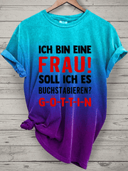 “Ich bin eine Frau! Soll ich es buchstabieren？”Damen-T-Shirt mit Rundhalsausschnitt.