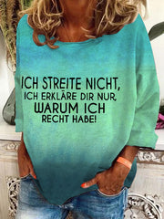 "Ich streite mich nicht. Ich erkläre nur warum ich Recht habe!" -Sweatshirt für Damen