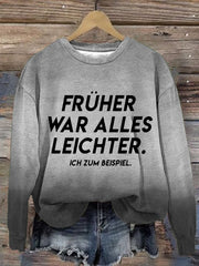 Women's Fruher War Alles Leichter. Ich Zum Beispiel. Print Casual Sweatshirt