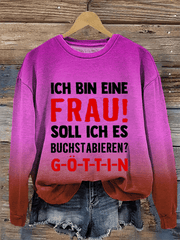 “Ich bin eine Frau! Soll ich es buchstabieren？”Damen Rundhals-Sweatshirt.