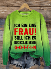 “Ich bin eine Frau! Soll ich es buchstabieren？”Damen Rundhals-Sweatshirt.