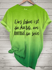 “Das Leben ist zu kurz, um normal zu sein”Damen-T-Shirt mit Rundhalsausschnitt.