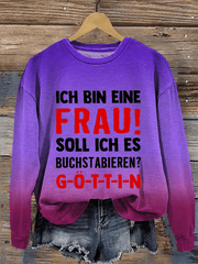 “Ich bin eine Frau! Soll ich es buchstabieren？”Damen Rundhals-Sweatshirt.
