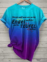 “With me, you never know where the angel ends and the devil begins.” Women's round-neck T-shirt.