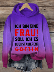 “Ich bin eine Frau! Soll ich es buchstabieren？”Damen Kapuzenpullover.