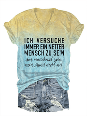 “Ich versuche immer ein netter Mensch zu sein ...” Damen-T-Shirt mit V-Ausschnitt.
