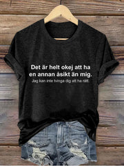 Frauen Schweden Lustig Es ist Ok, eine andere Meinung mit mir zu haben Gedrucktes T-Shirt
