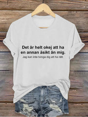 Frauen Schweden Lustig Es ist Ok, eine andere Meinung mit mir zu haben Gedrucktes T-Shirt