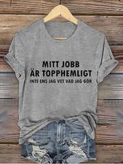 Frauen Schweden Lustig mein Job ist Geheimnis gedruckt T-Shirt