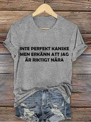 Frauen Schweden Lustig Ich bin fast perfekt gedruckt T-Shirt