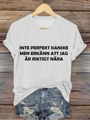 Frauen Schweden Lustig Ich bin fast perfekt gedruckt T-Shirt