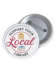 Unisex Support Your Local Library Brooch Badge