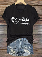 Camiseta Have the Courage to be Truly Happy para mujer