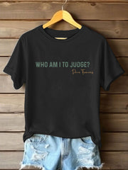 ¿Quién soy yo para juzgar descansar en paz 1936-2025 imprimir de manga corta de algodón cuello redondo camiseta de las mujeres