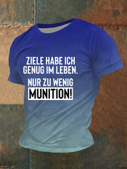 Herren Ziele Habe Ich Genug Im Leben Nur Zu Wenig Munition T-Shirt
